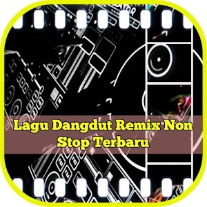 Download Dangdut Remix Non Stop Terbaru For PC Windows and Mac