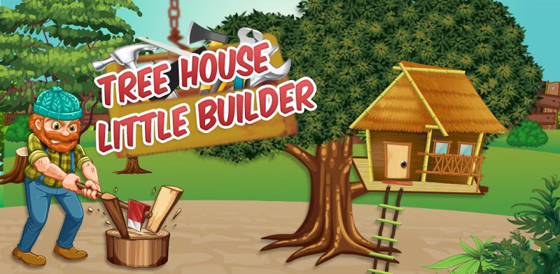 Tree House Little Builder