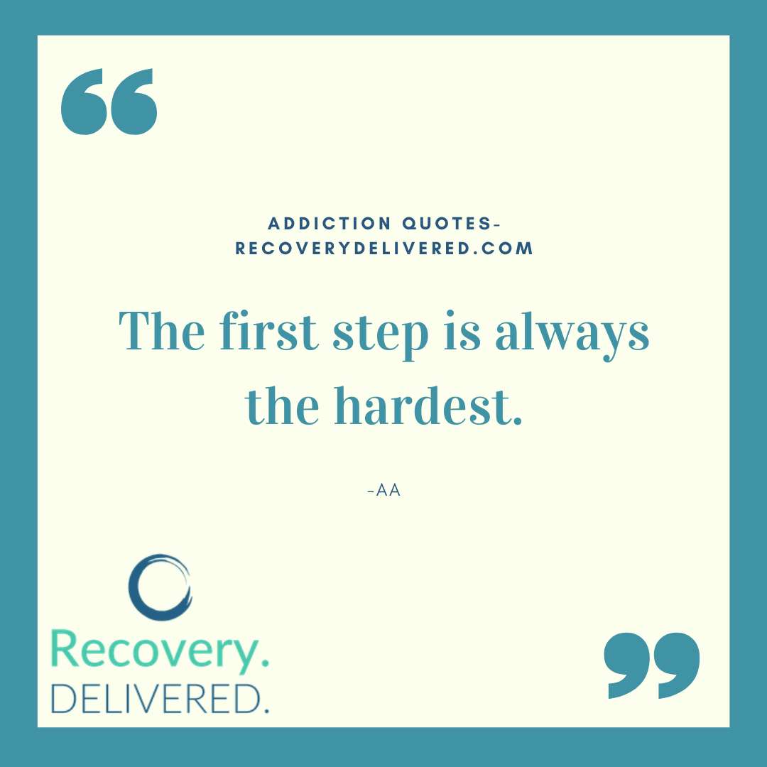 "The first step is always the hardest." addiction quote on being sober.