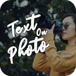 Text on photo, photo editor, text quotes creator Apk