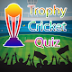 Trophy Cricket Quiz