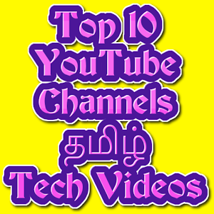 Download Top 10 YouTube Channels Tamil Tech Videos For PC Windows and Mac