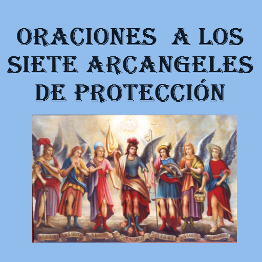 ORACIONES A SIETE ARCANGELES