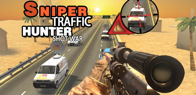 Sniper Traffic Hunter - Shoot War