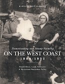 Homesteading and Stump Farming on the West Coast 1880-1930 cover