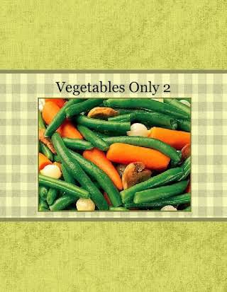 Vegetables Only 2