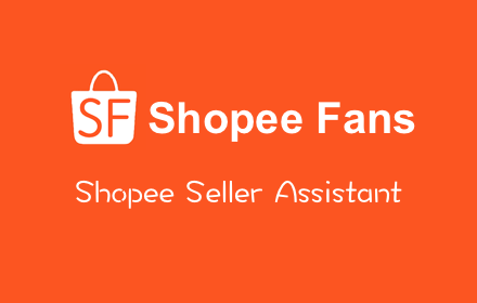 Shopee Fans - Shopee Seller Assistant chrome extension