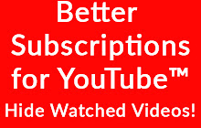 Better Subscriptions for YouTube™