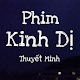 Download Phim Kinh Dị Thuyết Minh Lồng Tiếng For PC Windows and Mac