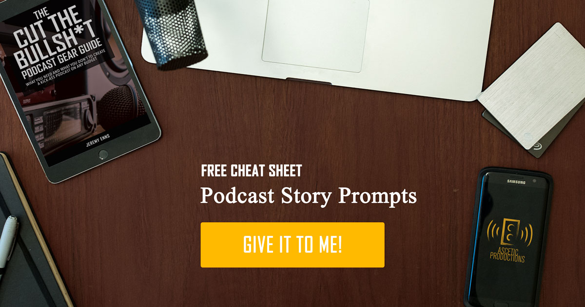 Ascetic Productions Podcast Story Prompts Cheat Sheet