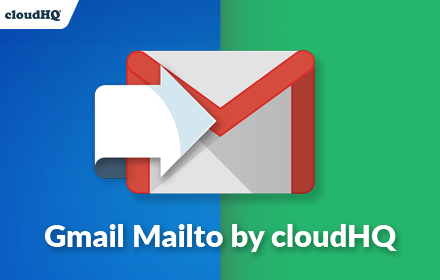 Mailto: Set Default Email to Gmail by cloudHQ chrome extension