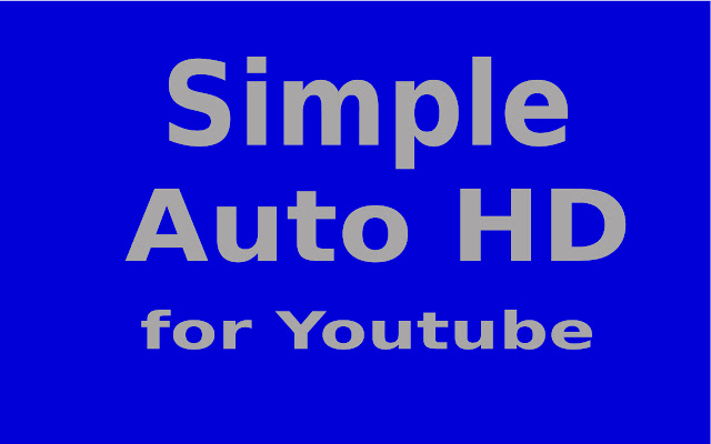 Simple Auto HD (Open Source) chrome extension