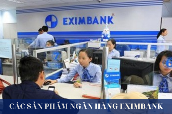 Cac san pham ngan hang eximbank