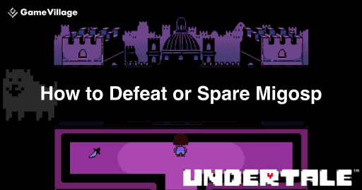 undertale_ Migosp Strategy and How to Avoid