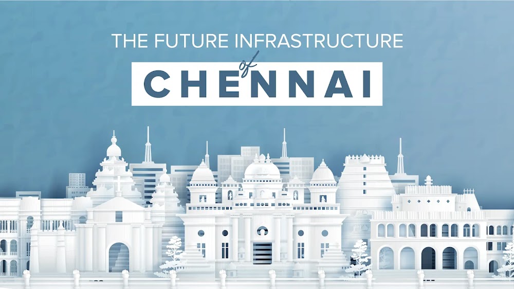 The Infrastructure of Chennai- What the Future Looks Like?