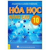 Hoá Học Nâng Cao 10 (Biên Soạn Theo Chương Trình Giáo Dục Phổ Thông Mới) - Nd