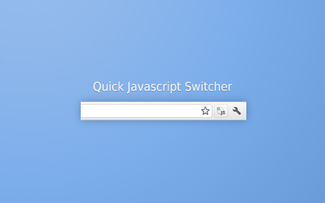 Quick Javascript Switcher chrome extension