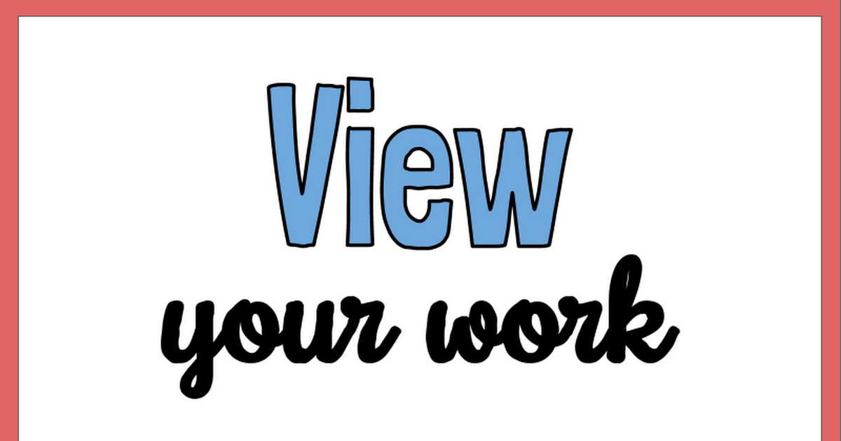 View Your Work