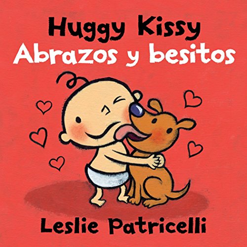 Huggy Kissy / Abrazos y besitos by Leslie Patricelli