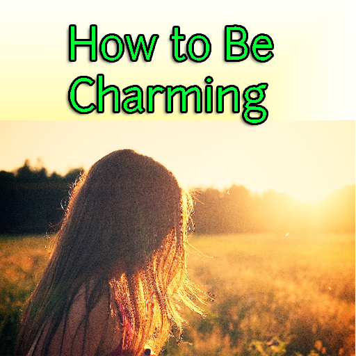 How to Be Charming