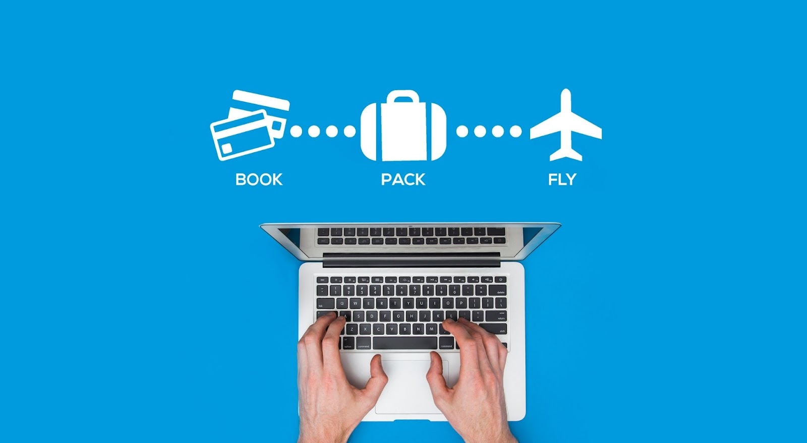 Hands typing on a computer below a book-pack-fly graphic showing the booking process for flights.