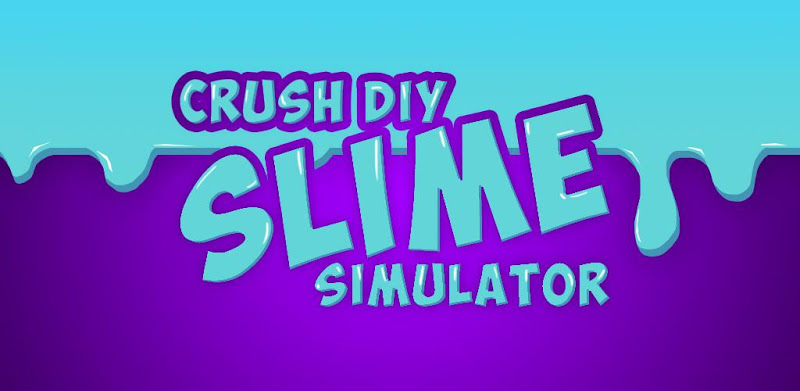 Crush DIY Slime Simulator