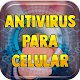 Download Antivirus Para Celular Gratis en Español Guia For PC Windows and Mac