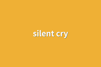 silent cry