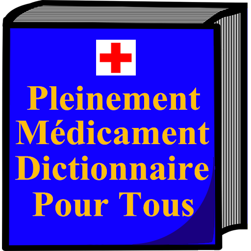 Pleinement medicament dictionaire pour tous Medi.