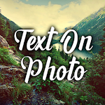 Cover Image of Download Text on Photo with style - Photos Text Editor 1.5 APK