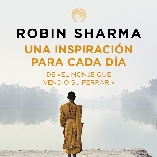 Una Inspiración Para Cada Día De El Monje Que Vendió Su Ferrari By Robin Sharma Audiobooks On Google Play