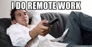 work from home meme - I do remote work