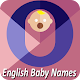 English Baby Girl & Boy Names With Meaning Download on Windows