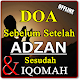 Download DOA SEBELUM SETELAH AZAN & SESUDAH IQOMAH LENGKAP For PC Windows and Mac 1.0