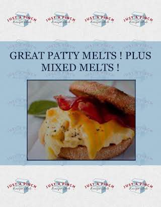 GREAT  PATTY MELTS !   PLUS   MIXED  MELTS !