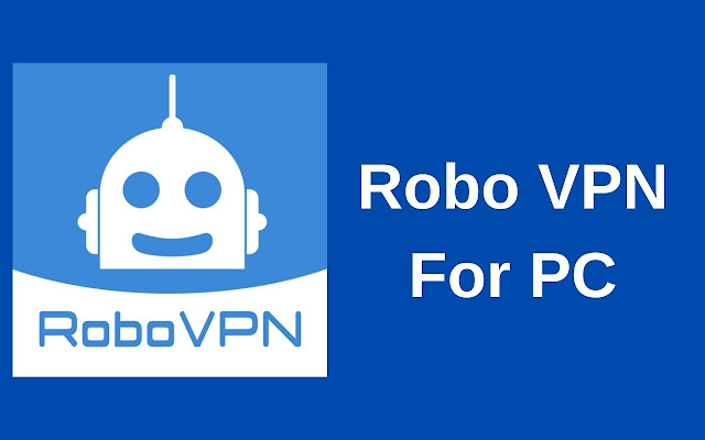 Robo VPN For PC, Window & Mac [Connect]