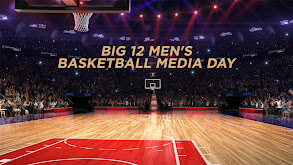 Big 12 Men's Basketball Media Day thumbnail