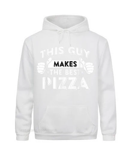 This Guy Makes The Best Pizza Food Lover Pizza Baker Hood... - 2