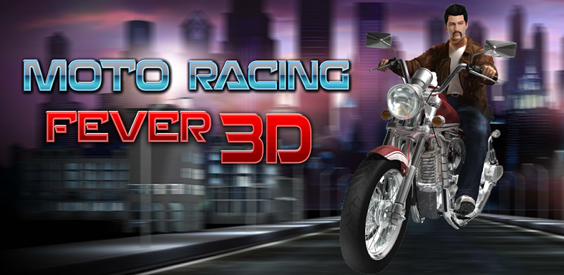 Moto Racing Fever 3D