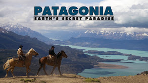 Patagonia: Earth's Secret Paradise thumbnail