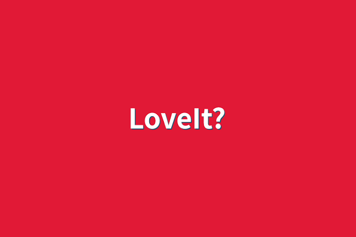 「LoveIt?」のメインビジュアル