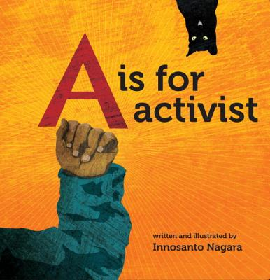 A is for Activist by Innosanto Nagara book cover