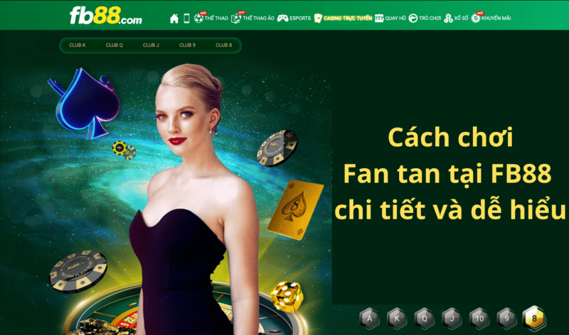 Cách chơi Fan tan tại FB88 chi tiết và dễ hiểu