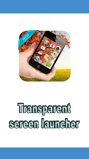 Transparent screen launcher