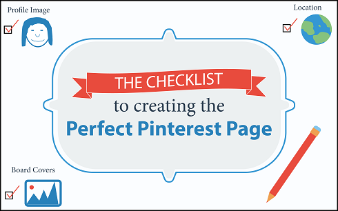 The Checklist to Creating the Perfect Pinterest Page