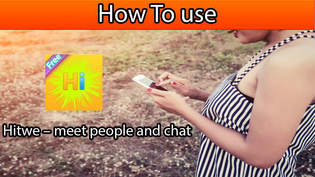 Free Hitwe chat video Tips Screen 3