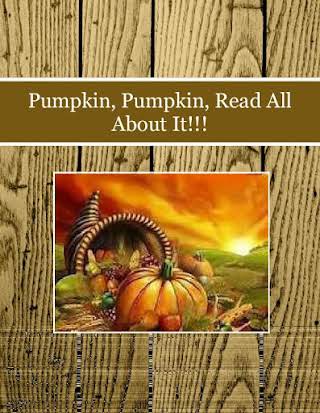 Pumpkin, Pumpkin, Read All About It!!!