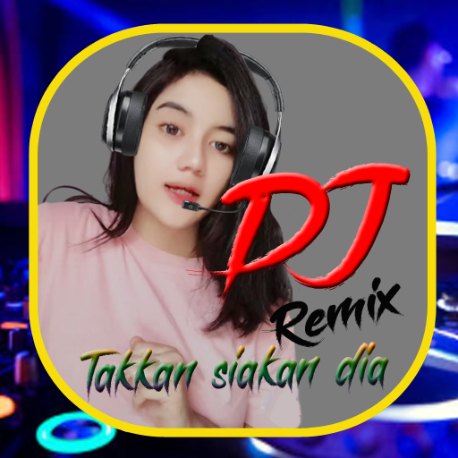 DJ Takkan siakan dia remix