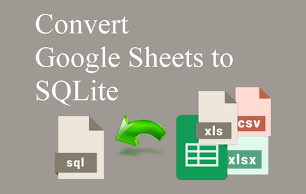 Convert Google Sheets to SQLite chrome extension