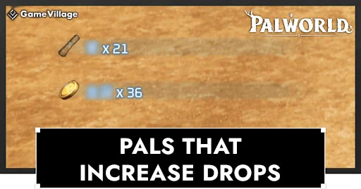 Drop Rate Boosting Pals